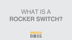 What is a rocker switch?