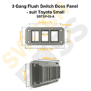 3 Gang Flush Switch Boss Panel - suit Toyota Small-5