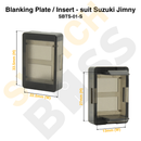 Blanking Plate / Insert - suit Suzuki Jimny-10