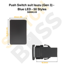Push Switch suit Isuzu (Gen 3) - Blue LED - 50 Styles-58