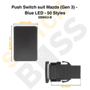 Push Switch suit Mazda (Gen 3) - Blue LED - 50 Styles-58