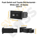 Push Switch suit Toyota Old Horizontal - White LED - 33 Styles-40
