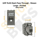 UHF RJ45 Dash Pass Through - Nissan Large - Printed-5
